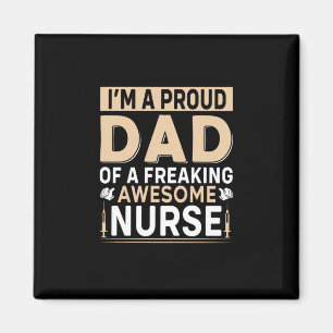 Father's Day Proud Dad Of A Nurse Magnet