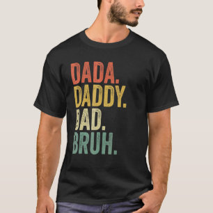Father's Day Quotes Dada Daddy Dad Bruh Dad Vinta T-Shirt