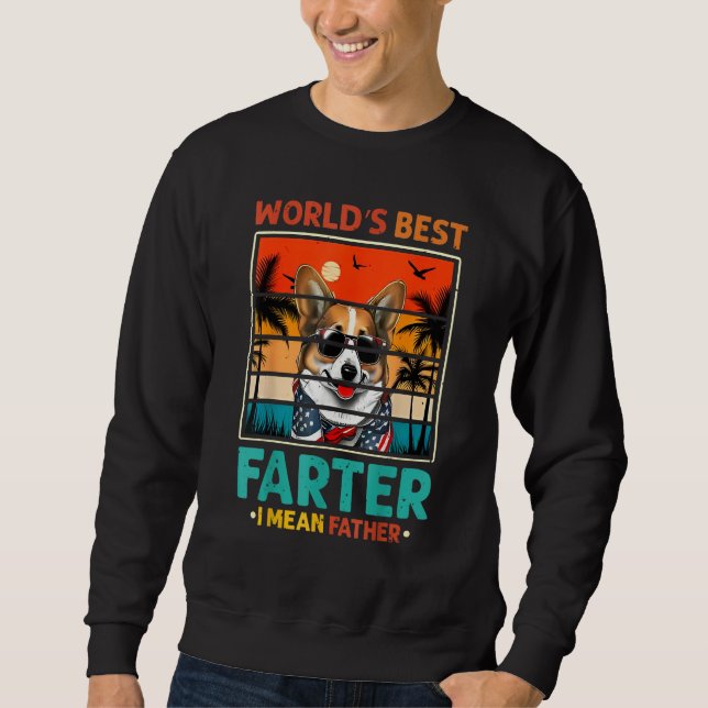 Father's Day Retro Dad World's Best Farter I Mean  Sweatshirt (Front)