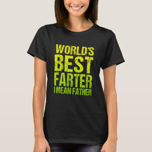 Father's Day Retro Dad World's Best Farter I Mean  T-Shirt