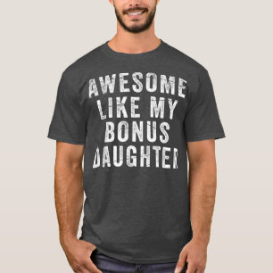 Fathers Day Shirt From StepDaughter Awesome Like M