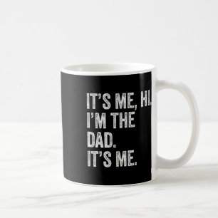 Fathers Day Shirt Funny It&# s Me Hi I&# m The D Coffee Mug