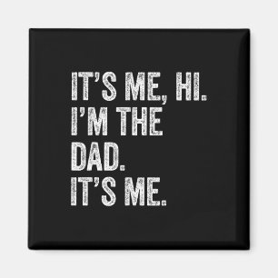 Fathers Day Shirt Funny It&#; s Me Hi I&#; m The D Magnet