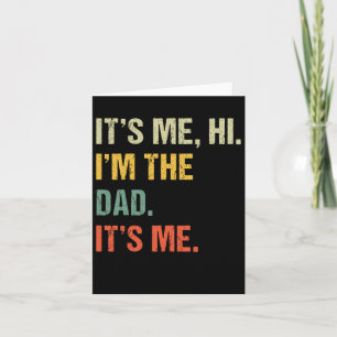 Fathers Day Shirt Funny Its Me Hi I&#; m The Dad I Card