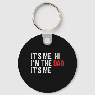 Fathers Day Shirt Funny Its Me Hi I&#; m The Dad I Key Ring