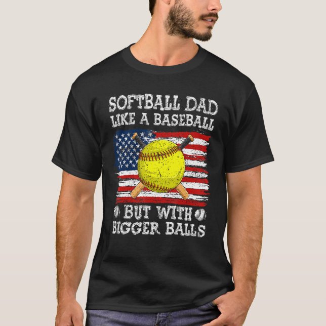 Fathers Day Softball Dad Like A Baseball Dad US Fl T-Shirt (Front)