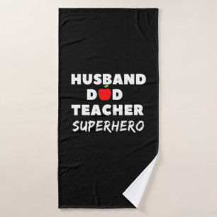 Father's Day   Super Husband Dad Teacher Bath Towel
