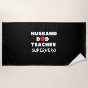 Father's Day   Super Husband Dad Teacher Beach Towel