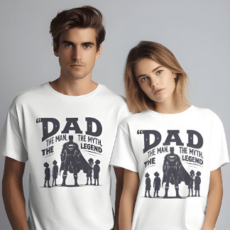 Father's Day T-Shirt – Dad The Man The Myth