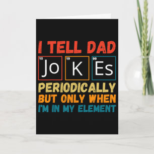 Fathers Day Tee From Wife Kids I Tell Dad Jokes Pe Card