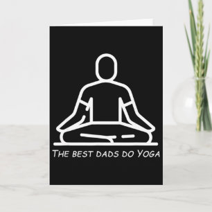 Fathers Day The Best Dads Do Yoga Card
