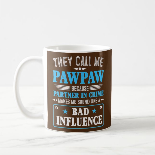 Fathers Day They Call Me Pawpaw Because Partner Coffee Mug (Left)
