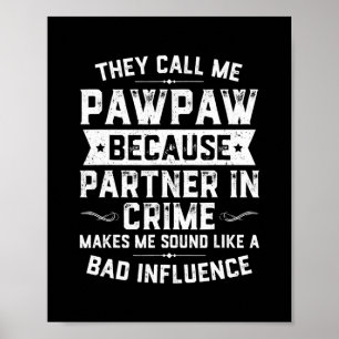 Fathers Day They Call Me Pawpaw Because Partner Poster