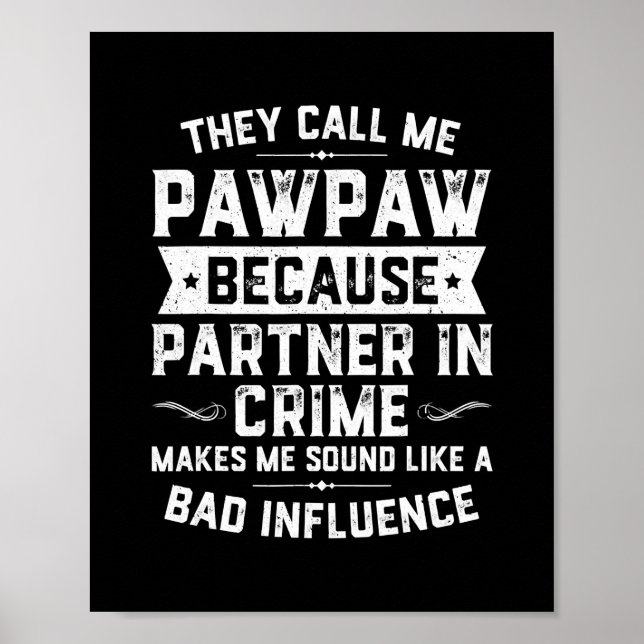 Fathers Day They Call Me Pawpaw Because Partner Poster (Front)