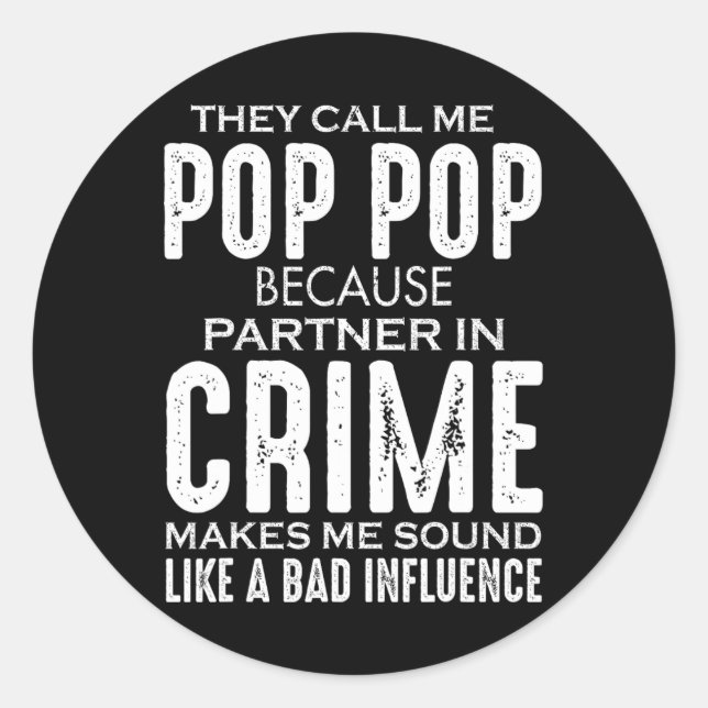 Father's Day They Call Me Pop Pop Because Partner  Classic Round Sticker (Front)