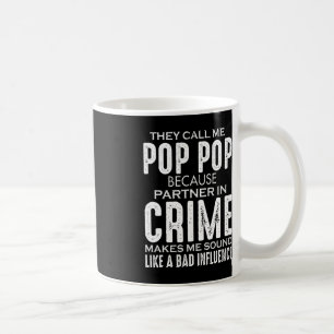 Father's Day They Call Me Pop Pop Because Partner Coffee Mug