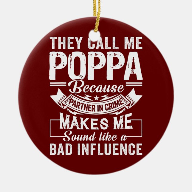 Fathers Day They Call Me Poppa Because Partner In Ceramic Ornament (Front)