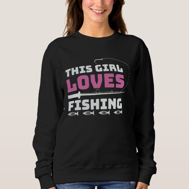 Father's Day This Girl Loves Fishing Rod Sweatshirt (Front)