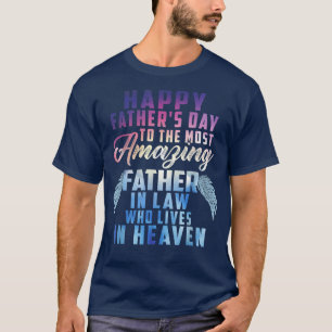 Father's Day To The Most Amazing Father In Law In T-Shirt