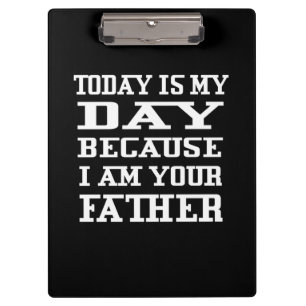 Father's Day Today Is Daddy Day Clipboard