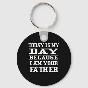 Father's Day Today Is Daddy Day Key Ring