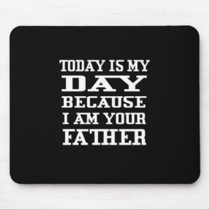 Father's Day Today Is Daddy Day Mouse Pad
