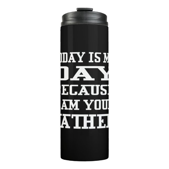 Father's Day | Today Is Daddy Day Thermal Tumbler (Front)