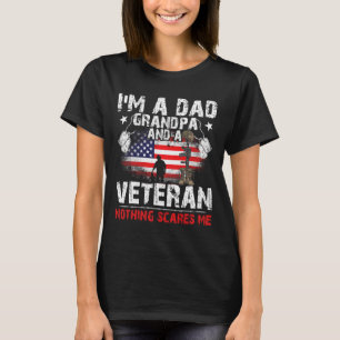 Father's Day - Veterans Day- I'm A Dad Grandpa And T-Shirt