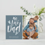 Father's Day We Love Dad Photo Holiday Card<br><div class="desc">Father's Day card for dad in a teal green "We love Dad" design. Add you photo and names.</div>