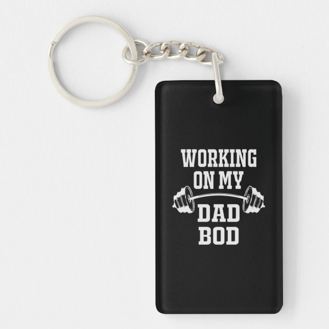 Father's Day | Working On My Dad Bod Key Ring (Front)