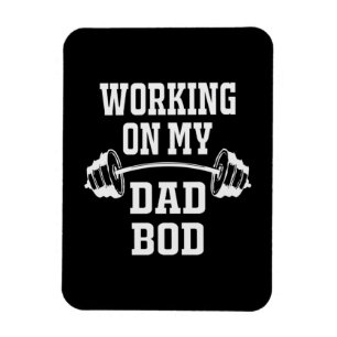 Father's Day Working On My Dad Bod Magnet