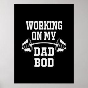 Father's Day   Working On My Dad Bod Poster