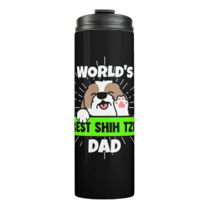 Father's Day   Worlds Best Shih Tzu Dog Dad Thermal Tumbler