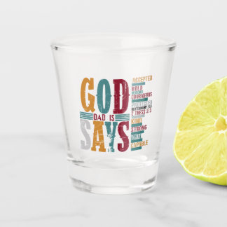 Fathers God Dad Says Shot Glass