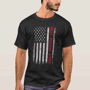 Father's Say Best Papaw Ever With Us American Flag T-Shirt