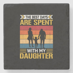 Father's The Best Days Are Spent With Daughters Stone Coaster