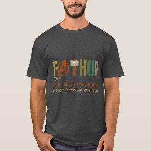 FaThor Like Dad Just Way Mightier Hero friends T-Shirt
