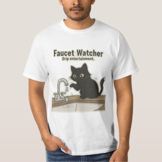 Faucet Watcher T-Shirt