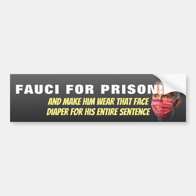 Fauci For Prison - Anti Anthony Fauci Bumper Stick Bumper Sticker (Front)