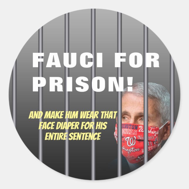 Fauci For Prison - Anti Anthony Fauci Classic Round Sticker (Front)