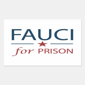 Fauci For Prison Anti Fauci Slogan   Rectangular Sticker