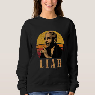 Fauci Liar Lied Dr Fauci Retro Anthony Fauci Not M Sweatshirt