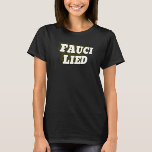 Fauci Lied Arrest Fauci Retro Fire Fauci Not My Do T-Shirt