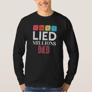 Fauci Lied People Died Fire Fauci It Came From The T-Shirt