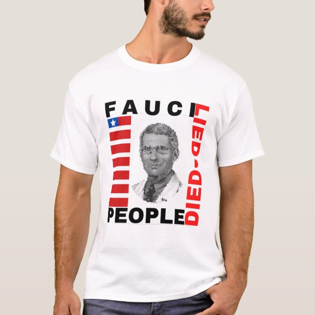 Fauci Lied People Died T-Shirt (Front)