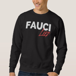 Fauci Lied Sweatshirt