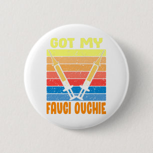 Fauci Ouchie Vaccinated Tshirt for Men Women 6 Cm Round Badge