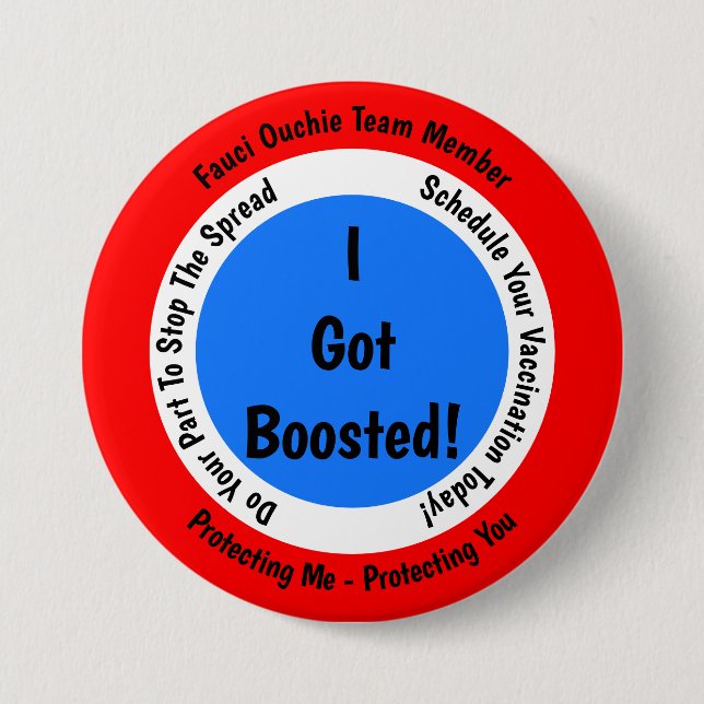 Fauci Ouchie Vaccination I Got Boosted 7.5 Cm Round Badge (Front)