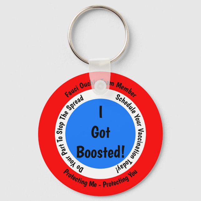 Fauci Ouchie Vaccination I Got Boosted Key Ring (Front)
