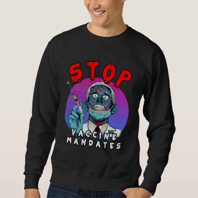 Fauci Stop Vaccine Mandate Arrest Fauci My Body Va Sweatshirt (Front)